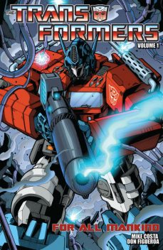 Transformers Volume 1: For All Mankind, Mike Costa
