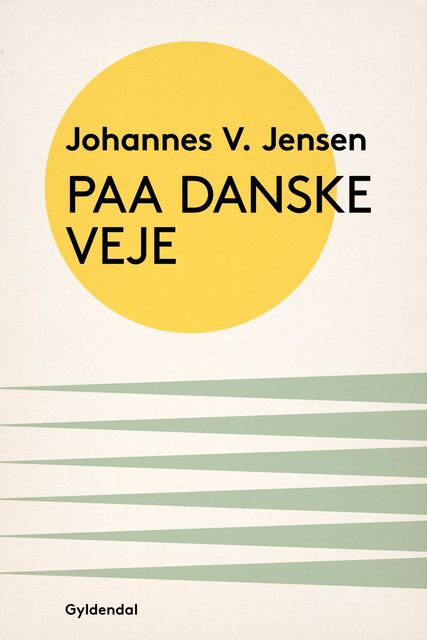 Paa danske Veje, Johannes V. Jensen