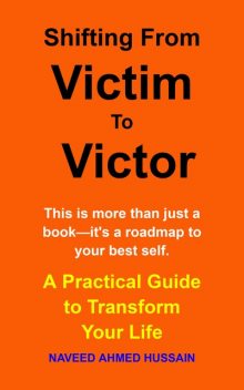 Shifting from Victim to Victor, Naveed Ahmed Hussain