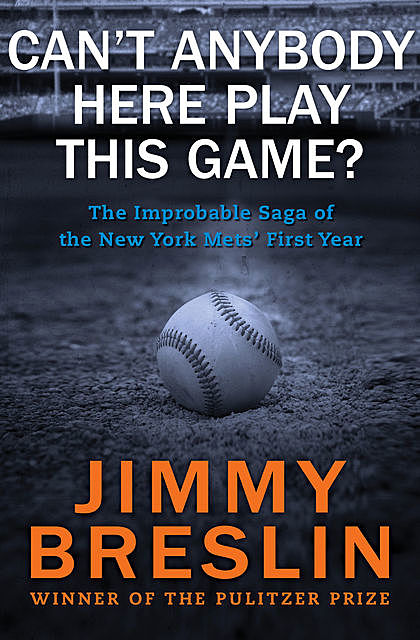 Can't Anybody Here Play This Game, Jimmy Breslin