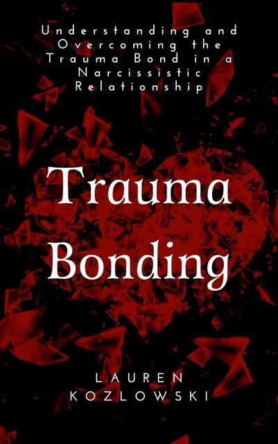 Trauma Bonding, Lauren Kozlowski