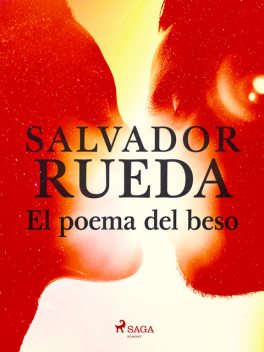 El poema del beso, Salvador Rueda