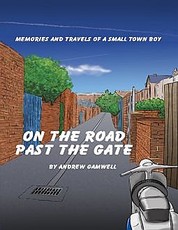 On the Road Past the Gate, Andrew Gamwell