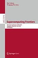 Supercomputing Frontiers: 4th Asian Conference, SCFA 2018, Singapore, March 26–29, 2018, Proceedings, Rio Yokota, Weigang Wu