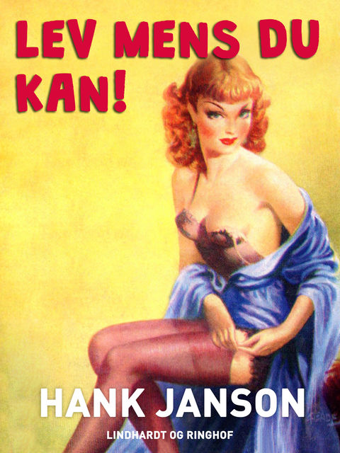 Lev mens du kan, Hank Janson