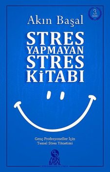 Stres Yapmayan Stres Kitabı, Akın Başal