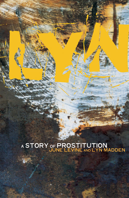 Lyn: A Story of Prostitution, June levine, Lyn Madden