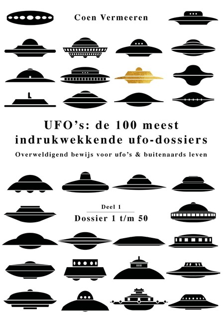 Ufo’s: de honderd meest indrukwekkende ufo-dossiers – deel 1, Coen Vermeeren