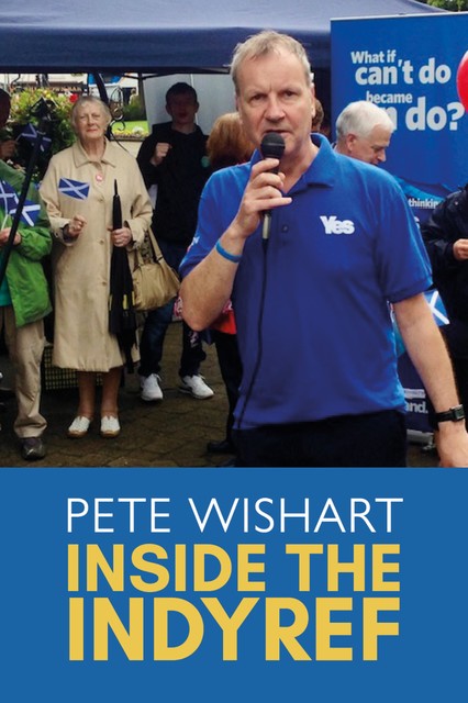 Inside the Indyref, Pete Wishart