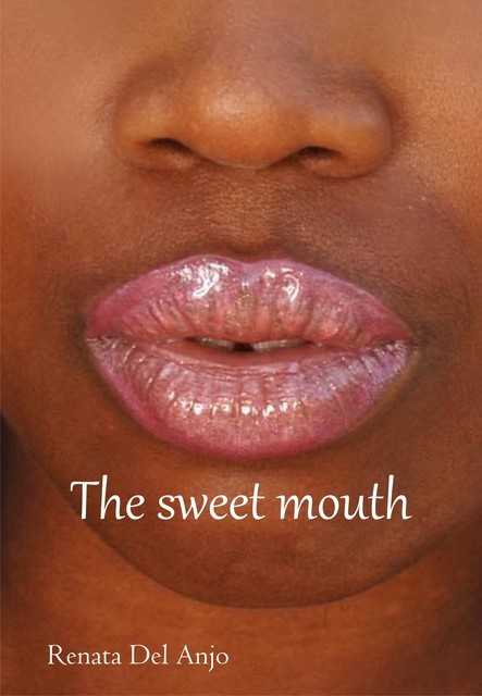 The Sweet Mouth, Renata Del Anjo