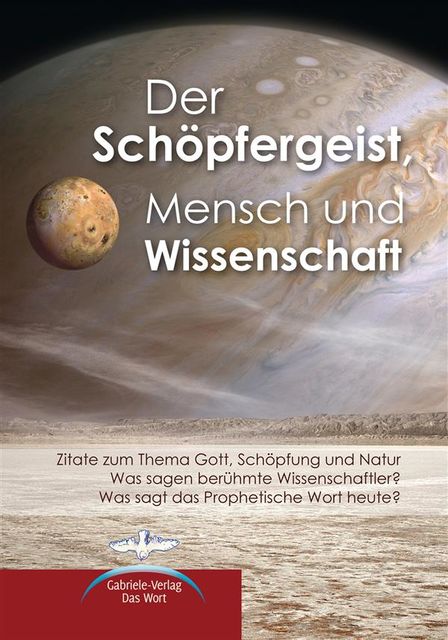 Der Schöpfergeist, Mensch und Wissenschaft, Gabriele, Verlag Das Wort