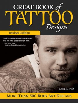 Great Book of Tattoo Designs, Revised Edition, Lora S Irish