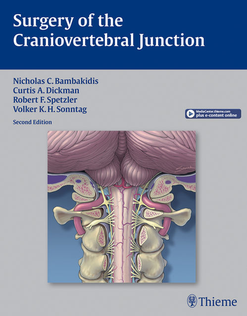 Surgery of the Craniovertebral Junction, Robert F.Spetzler, Curtis A.Dickman, Nicholas C.Bambakidis, Volker K.H.Sonntag