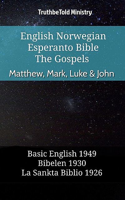English Norwegian Esperanto Bible – The Gospels – Matthew, Mark, Luke & John, Truthbetold Ministry