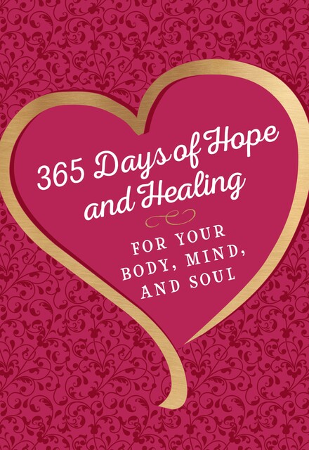 365 Days of Hope and Healing for Your Body, Mind, and Soul, Joan Hunter