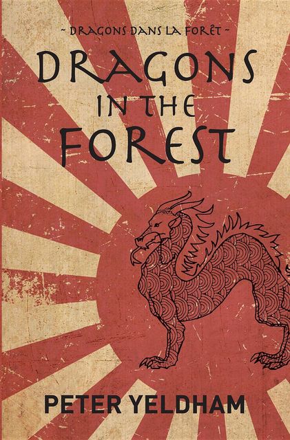 Dragons in the Forest, Peter Yeldham
