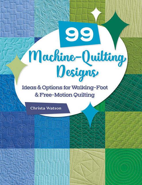99 Machine-Quilting Designs, Christa Watson