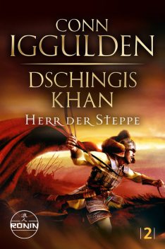 Dschingis Khan – Herr der Steppe, Conn Iggulden