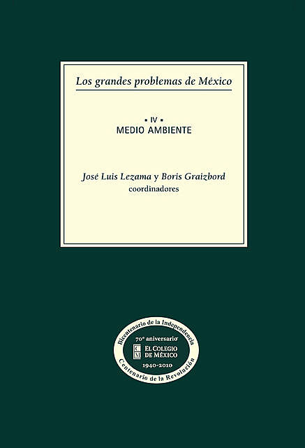 Los grandes problemas de México. Medio ambiente. T-IV, Boris Graizbord, José Luis Lezama