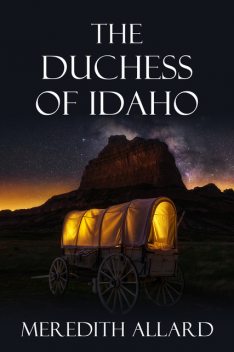 The Duchess of Idaho, Meredith Allard