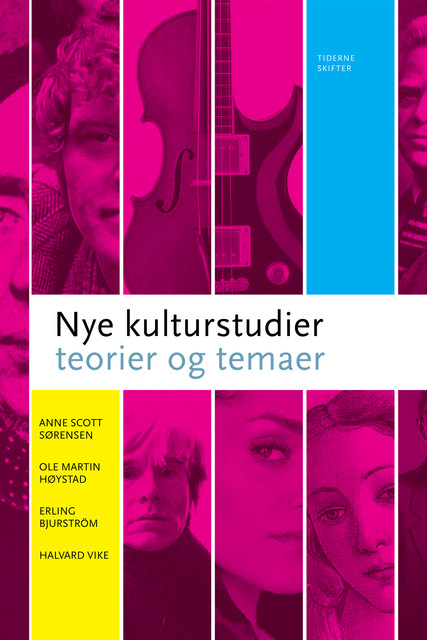 Nye kulturstudier, Anne Scott Sørensen, Halvard Vike, Ole Martin Høystad, Erling Bjurström