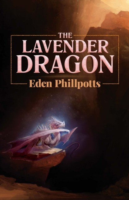 The Lavender Dragon, Eden Phillpotts
