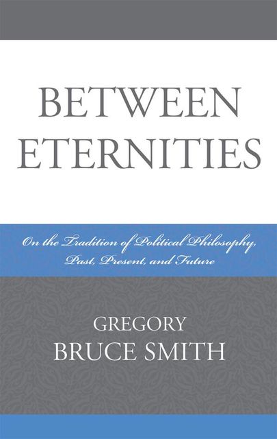 Between Eternities, Gregory Smith