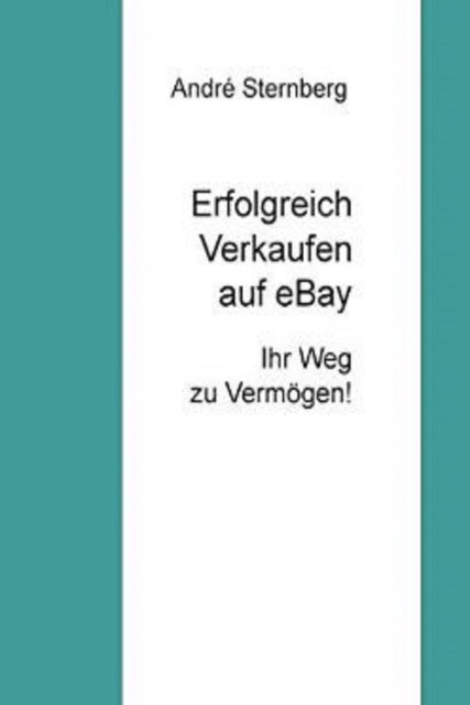Erfolgreich Verkaufen bei Ebay, André Sternberg
