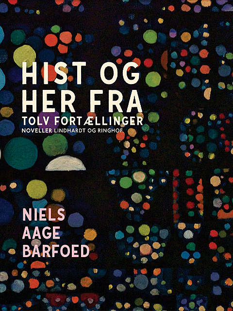 Hist og her fra – Tolv Fortællinger, Niels Barfoed