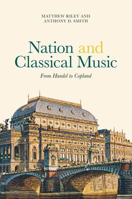 Nation and Classical Music, Smith Anthony, Matthew Riley