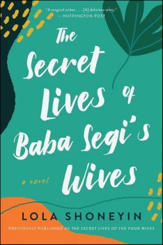 The Secret Lives of Baba Segi's Wives, Lola Shoneyin