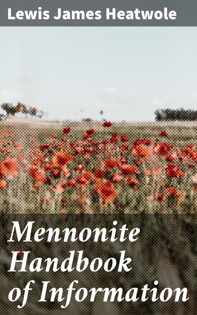 Mennonite Handbook of Information, Lewis James Heatwole