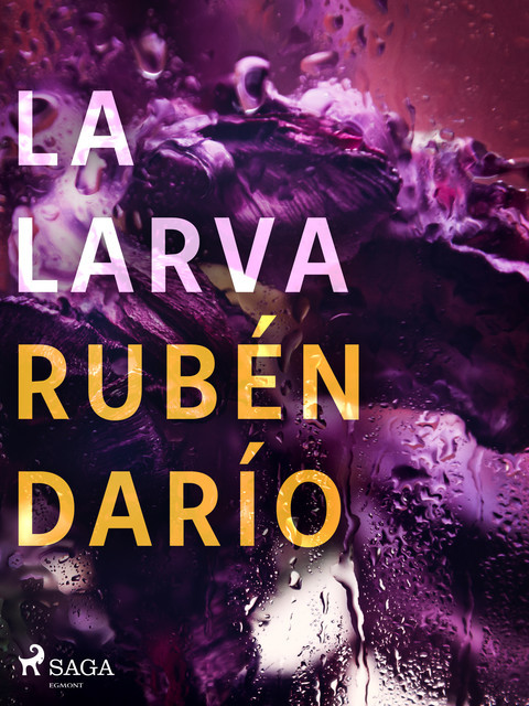 La larva, Ruben Dario