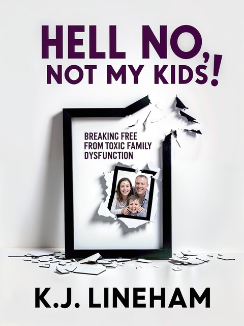 Hell No, Not My Kids, K.J. Lineham