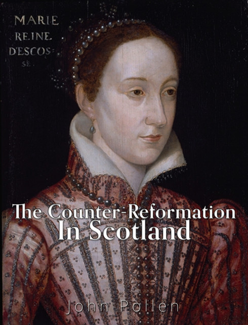 The Counter-Reformation in Scotland, John Pollen