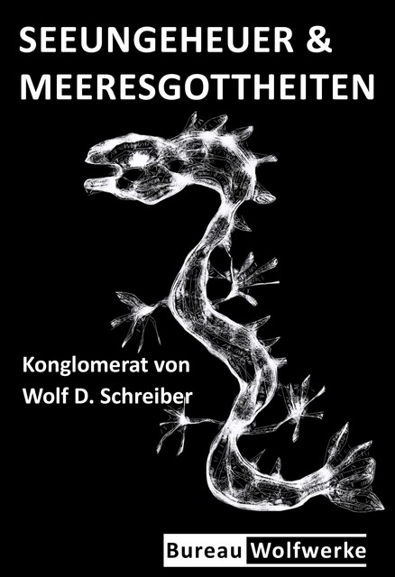 Seeungeheuer & Meeresgottheiten, Wolf Schreiber