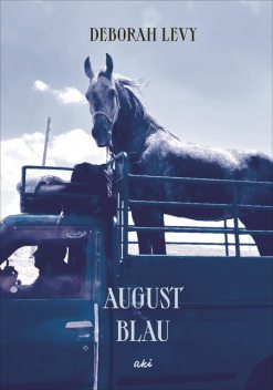 Augustblau, Deborah Levy