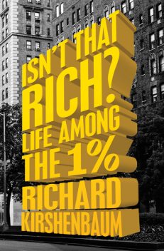Isn't That Rich, Richard Kirshenbaum