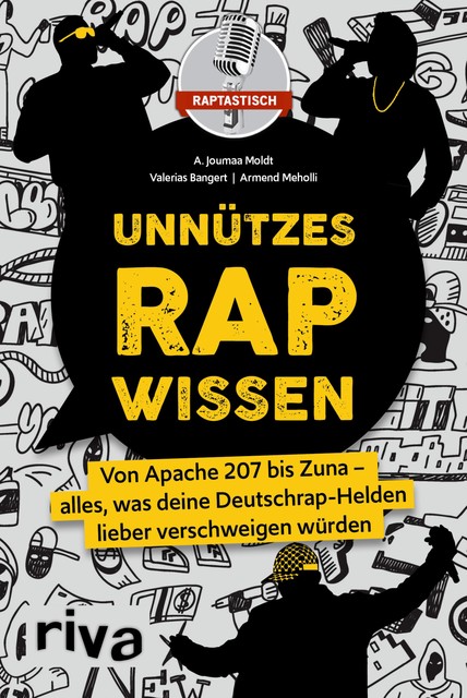 Unnützes Rap-Wissen, A. Joumaa Moldt, Armend Meholli, Raptastisch, Valerias Bangert
