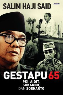 GASTAPU 65: PKI, Aidit, Soekarno, dan Soeharto, Salim Said