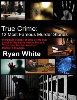 True Crime: 12 Most Famous Murder Stories, Ryan White