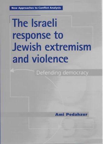 The Israeli response to Jewish extremism and violence, Ami Pedahzur