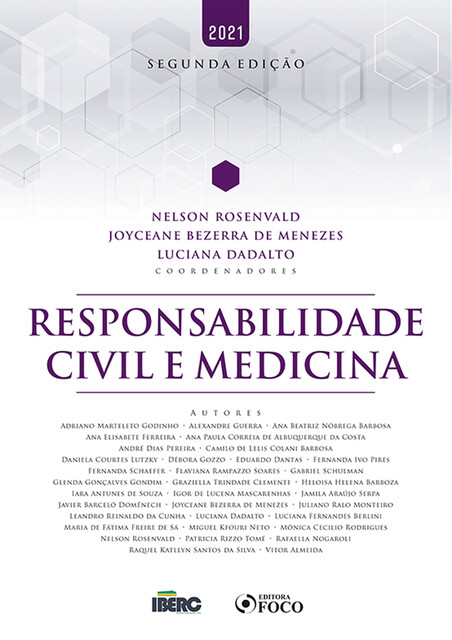 Responsabilidade Civil e Medicina, Adriano Marteleto Godinho, Alexandre Guerra, Ana Beatriz Nóbrega Barbosa, Ana Elisabete Ferreira, Ana Paula Correia de Albuquerque da Costa, André Dias Pereira, Camilo de Lelis Colani Barbosa, Daniela Courtes Lutzky, Débora Gozzo, Eduardo Dantas, Fernanda