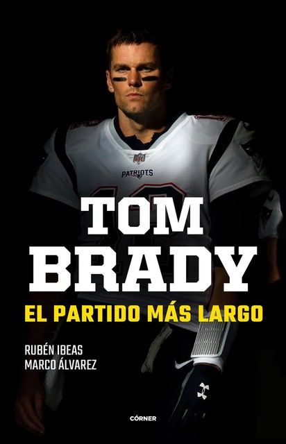 Tom Brady. El partido más largo, Marco Álvarez, Rubén Ibeas