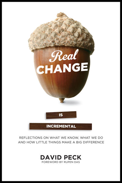 Real Change Is Incremental, David Peck