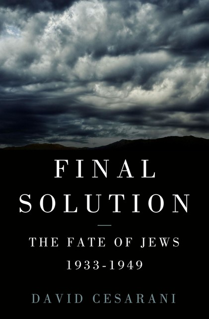 Final Solution, David Cesarani