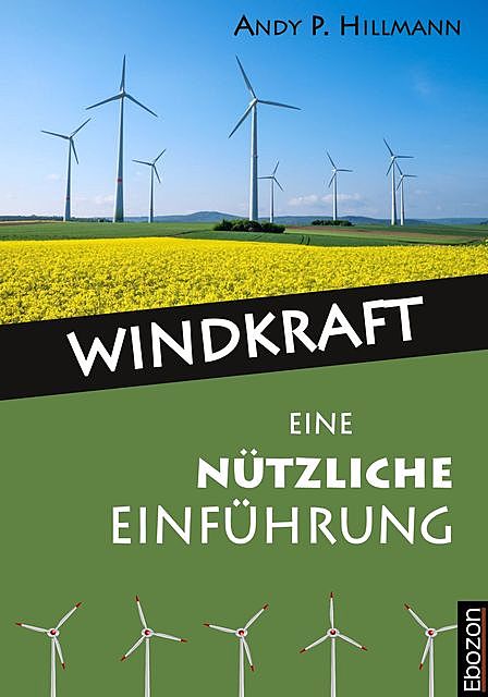 Windkraft – Eine nützliche Einführung, Hillmann Andy P.