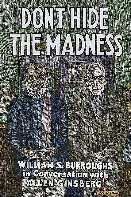 Don't Hide the Madness, William Burroughs