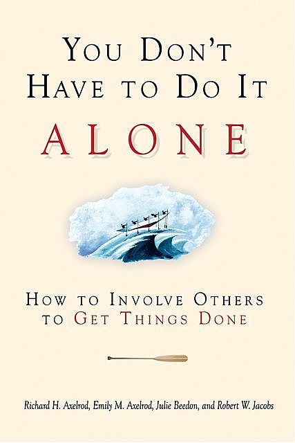 You Don't Have to Do It Alone, Robert Jacobs, Emily Axelrod, Julie Beedon, Richard H. Axelrod