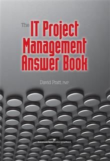 IT Project Management Answer Book, David Pratt